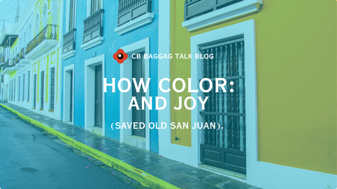 How Color and Joy Saved Old San Juan