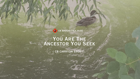 CB CARRYON: You Are The Ancestor You Seek