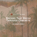 CB DANDI: Dreams That Break Through Concrete