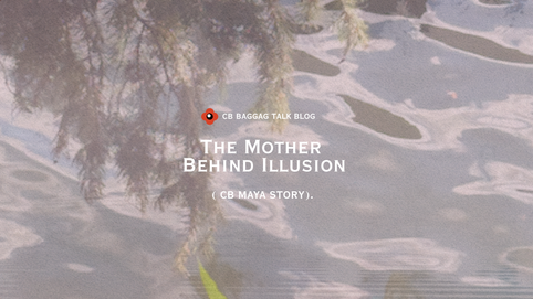 CB MAYA: The Mother Behind Illusion